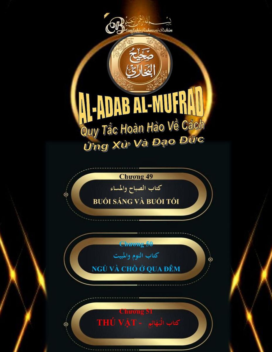 AL ADAP AL MUFRAD - CHƯƠNG 49 BUỔI SÁNG VÀ BUỔI TỐI - CHƯƠNG 50 NGỦ VÀ CHỔ Ở QUA ĐÊM - CHƯƠNG 51 THÚ VẬT
